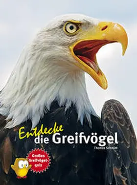 Schmidt |  Entdecke die Greifvögel | Buch |  Sack Fachmedien