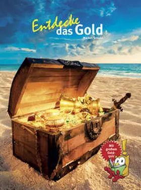 Schade |  Entdecke das Gold | Buch |  Sack Fachmedien