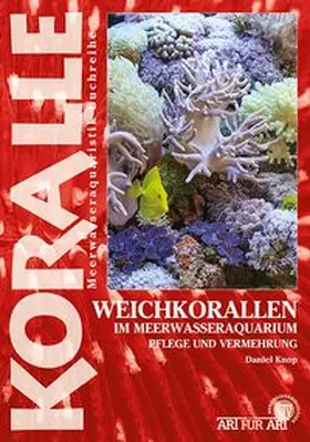 Knop |  Weichkorallen im Meerwasseraquarium | Buch |  Sack Fachmedien