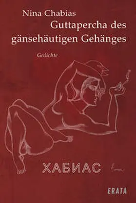 Chabias |  Guttapercha des gänsehäutigen Gehänges | Buch |  Sack Fachmedien