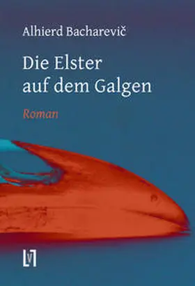 Bacharevic |  Die Elster auf dem Galgen | Buch |  Sack Fachmedien