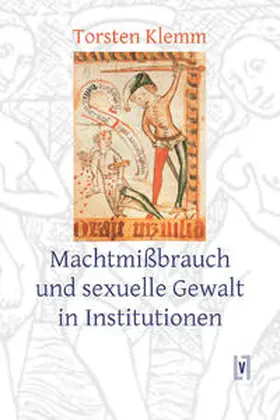 Klemm |  Machtmissbrauch und sexuelle Gewalt in Institutionen | Buch |  Sack Fachmedien