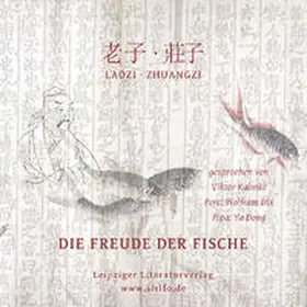 Laozi / Zhuangzi |  Laozi & Zhuangzi: Die Freude der Fische | Sonstiges |  Sack Fachmedien