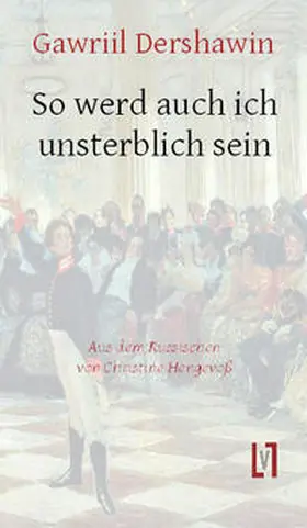 Dershawin / Deržavin |  So werd auch ich unsterblich sein | Buch |  Sack Fachmedien