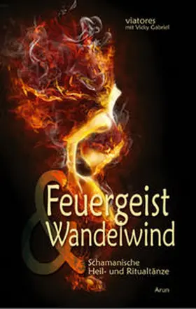 Gabriel / Viatores |  Feuergeist & Wandelwind | Buch |  Sack Fachmedien