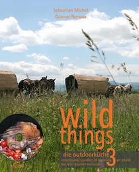 Michel |  wild things - die outdoorküche 3 | Buch |  Sack Fachmedien