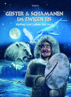 Voenix |  Geister und Schamanen im ewigen Eis | Buch |  Sack Fachmedien