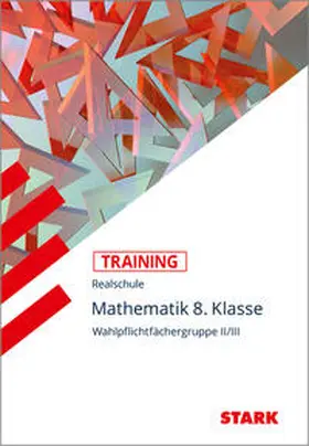 Köppl / Becke |  Training Realschule - Mathematik 8. Klasse Wahlpflichtfächergruppe II/III | Buch |  Sack Fachmedien