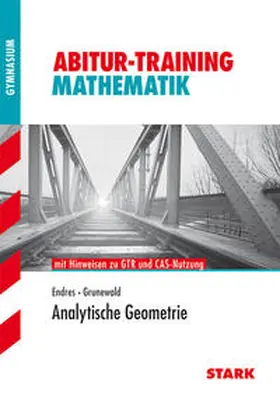 Endres / Grunewald |  Abitur-Training - Mathematik Analytische Geometrie mit GTR | Buch |  Sack Fachmedien