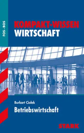 Ciolek |  Kompakt-Wissen FOS/BOS - Betriebswirtschaft | Buch |  Sack Fachmedien