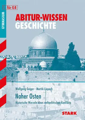 Geiger / Liepach |  Abitur-Wissen Geschichte / Naher Osten | Buch |  Sack Fachmedien