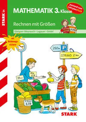 Lugauer / Seidel / Gleixner-Weyrauch |  STARK Rechnen mit Größen 3. Klasse - Training Grundschule - Grundwissen, Aufgaben und Lösungen | Buch |  Sack Fachmedien