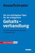 Hesse / Schrader |  Die 100 wichtigsten Tipps für die erfolgreiche Gehaltsverhandlung | Buch |  Sack Fachmedien