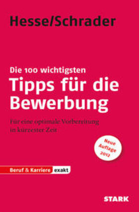 Hesse / Schrader | Bewerbung Beruf & Karriere: Die 100 wichtigsten Tipps für die Bewerbung | Buch | 978-3-86668-603-8 | sack.de