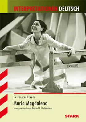 Heizmann |  Interpretationen Deutsch - Hebbel: Maria Magdalena | Buch |  Sack Fachmedien