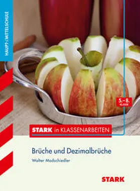 Modschiedler |  Stark in Klassenarbeiten - Mathematik Brüche und Dezimalbrüche 5.-8. Klasse Haupt-/Mittelschule | Buch |  Sack Fachmedien