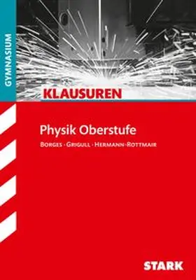 Hermann-Rottmair / Borges / Grigull |  STARK Physik Oberstufe - Klausuren Gymnasium | Buch |  Sack Fachmedien
