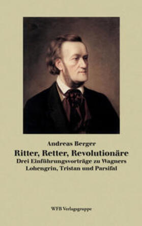 Berger | Ritter, Retter, Revolutionäre | Buch | sack.de