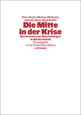 Friedrich-Ebert-Stiftung / Decker / Weißmann |  Die Mitte in der Krise | Buch |  Sack Fachmedien