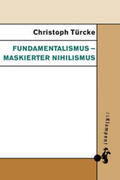 Türcke |  Fundamentalismus – maskierter Nihilismus | eBook | Sack Fachmedien
