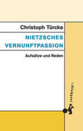 Türcke |  Nietzsches Vernunftpassion | Buch |  Sack Fachmedien