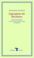 Fischer / Hamilton |  Gegenspieler der Revolution | Buch |  Sack Fachmedien