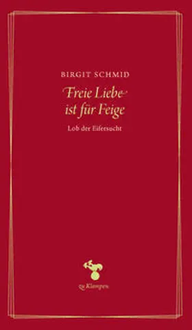 Schmid |  Freie Liebe ist für Feige | Buch |  Sack Fachmedien