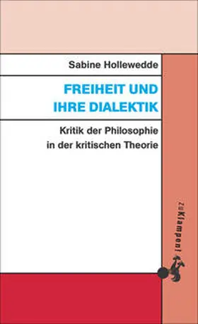 Hollewedde |  Freiheit und ihre Dialektik | eBook | Sack Fachmedien