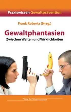 Robertz |  Gewaltphantasien | Buch |  Sack Fachmedien