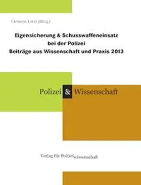 Lorei |  Eigensicherung & Schusswaffeneinsatz bei der Polizei | Buch |  Sack Fachmedien