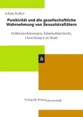 Kessler |  Punitivität und die gesellschaftliche Wahrnehmung von Sexualstraftätern | Buch |  Sack Fachmedien