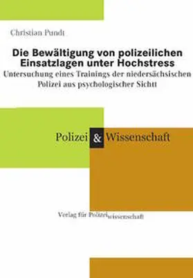 Pundt |  Die Bewältigung von polizeilichen Einsatzlagen unter Hochstress | Buch |  Sack Fachmedien