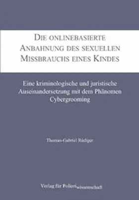 Rüdiger |  Die onlinebasierte Anbahnung des sexuellen Missbrauchs eines Kindes | eBook | Sack Fachmedien