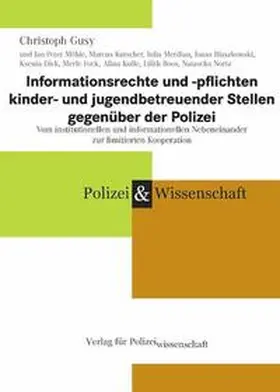 Gusy |  Informationsrechte und -pflichten kinder- und jugendbetreuender Stellen gegenüber der Polizei | Buch |  Sack Fachmedien