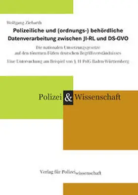 Ziebarth |  Polizeiliche und (ordnungs-) behördliche Datenverarbeitung zwischen JI-RL und DS-GVO | Buch |  Sack Fachmedien