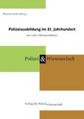 Greis |  Polizeiausbildung im 21. Jahrhundert | Buch |  Sack Fachmedien