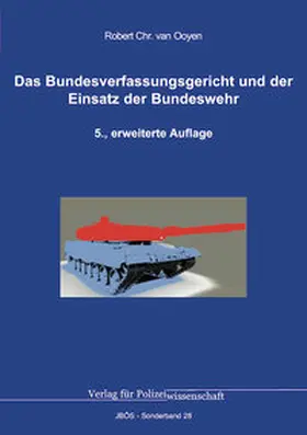 Ooyen / van Ooyen |  Das Bundesverfassungsgericht und der Einsatz der Bundeswehr | Buch |  Sack Fachmedien