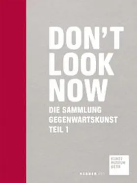 Kunstmuseum Bern |  Don´t Look Now | Buch |  Sack Fachmedien