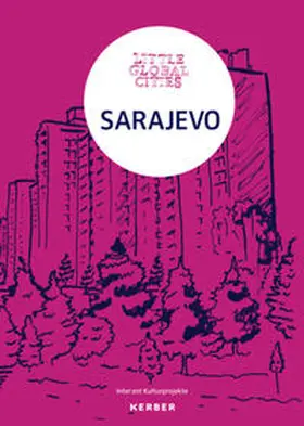Layaz / Barbetta / Ljubic |  Little Global Cities - Sarajevo | Buch |  Sack Fachmedien