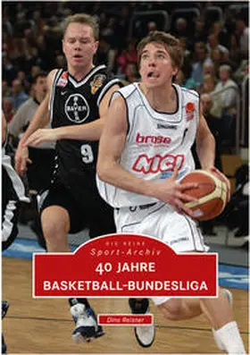 Reisner |  40 Jahre Basketball-Bundesliga | Buch |  Sack Fachmedien