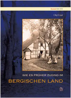 Link |  Wie es früher zuging im Bergischen Land | Buch |  Sack Fachmedien