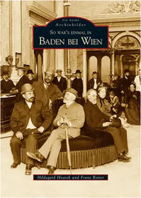 Reiter / Hnatek |  So war's einmal in Baden bei Wien | Buch |  Sack Fachmedien