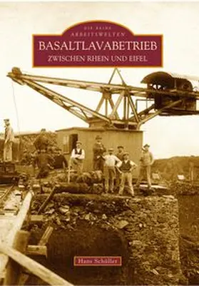 Schüller |  Basaltlavabetrieb zwischen Rhein und Eifel | Buch |  Sack Fachmedien