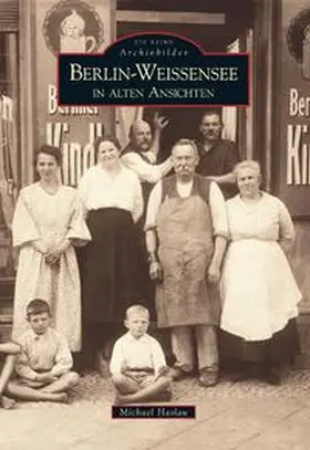 Haslau |  Berlin-Weißensee in alten Ansichten | Buch |  Sack Fachmedien