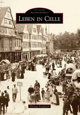Friedrich / Steinbömer |  Leben in Celle | Buch |  Sack Fachmedien