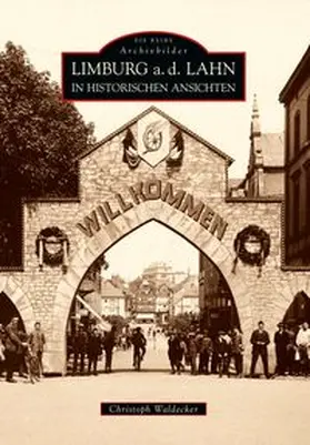 Waldecker |  Limburg a.d. Lahn in historischen Ansichten | Buch |  Sack Fachmedien