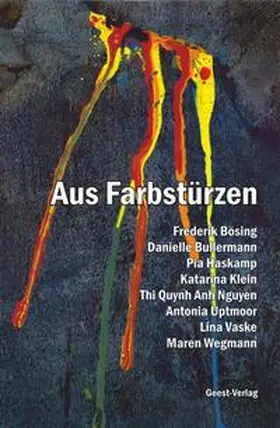Bösing / Bullermann / Haskamp |  Aus Farbstürzen | Buch |  Sack Fachmedien