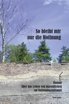 Bröcker / Bert / Bösing |  So bleibt mir nur die Hoffnung | Buch |  Sack Fachmedien