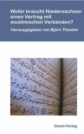 Thümler |  Wofür braucht Niedersachsen einen Vertrag mit muslimischen Verbänden? | Buch |  Sack Fachmedien