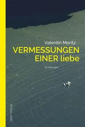 Moritz |  Vermessungen einer Liebe | Buch |  Sack Fachmedien